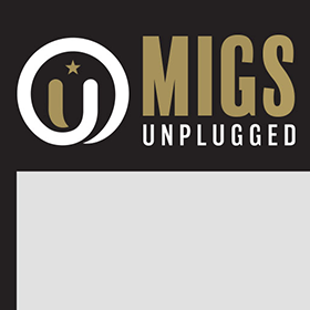 MIGS Unplugged